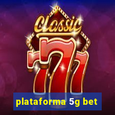 plataforma 5g bet